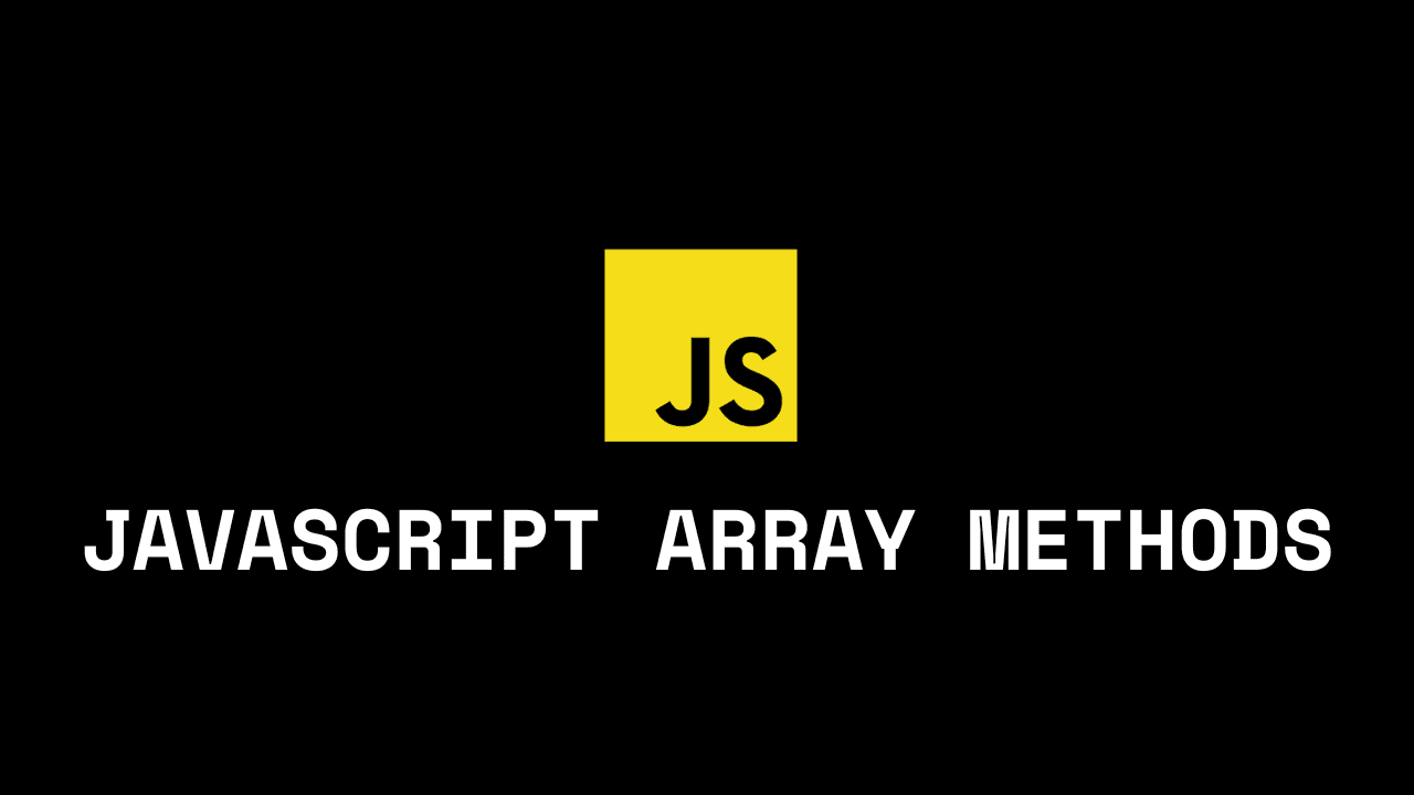 Every Array Method in JavaScript and How to Use Them cover